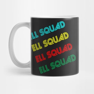 ELL Squad Back to School Teachers Students T-Shirt Mug